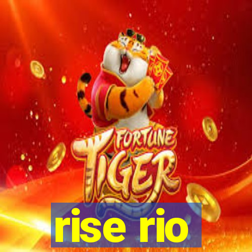 rise rio